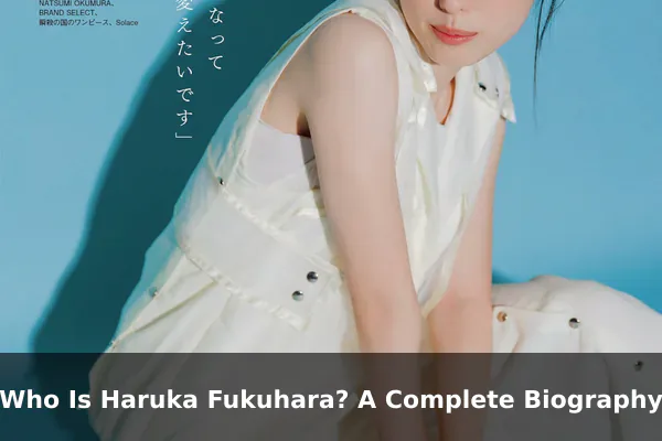 Who Is Haruka Fukuhara? A Complete Biography