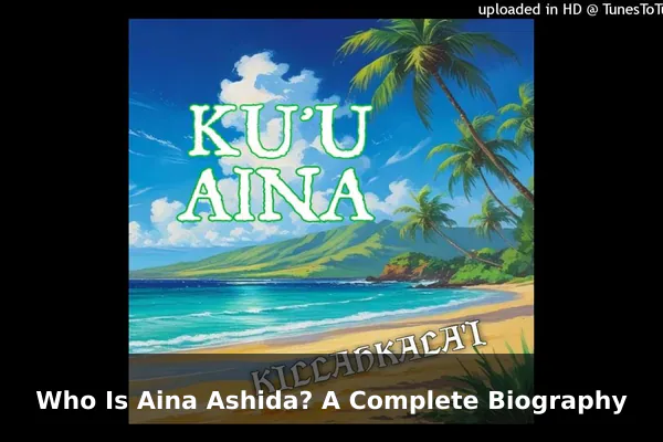Who Is Aina Ashida? A Complete Biography