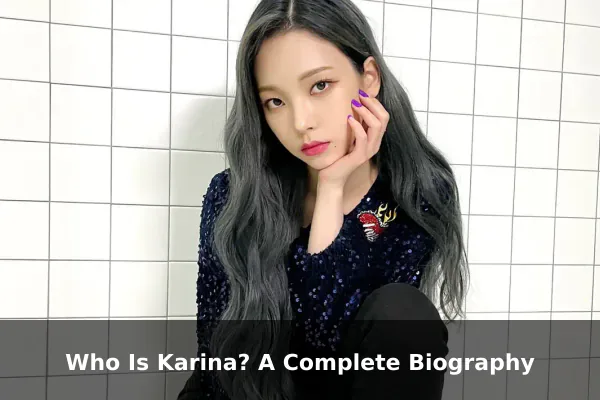 Who Is Karina? A Complete Biography