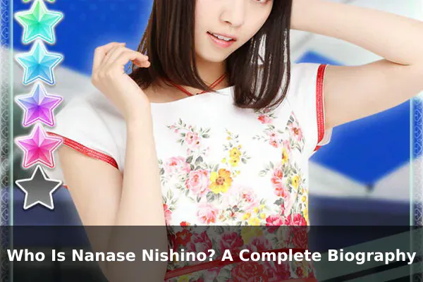 Who Is Nanase Nishino? A Complete Biography