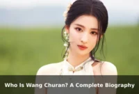 Who Is Wang Churan? A Complete Biography