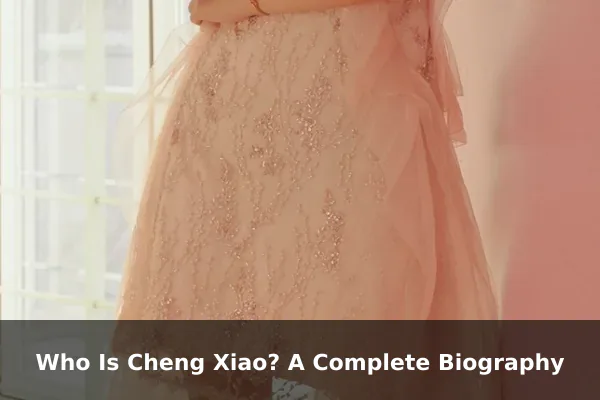Who Is Cheng Xiao? A Complete Biography