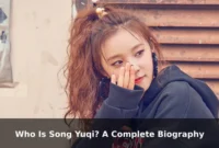 Who Is Song Yuqi? A Complete Biography